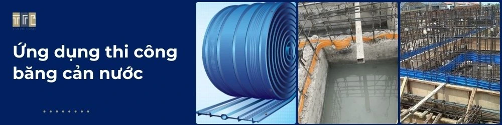 Ứng dụng băng cản nước trong công trình thực tế