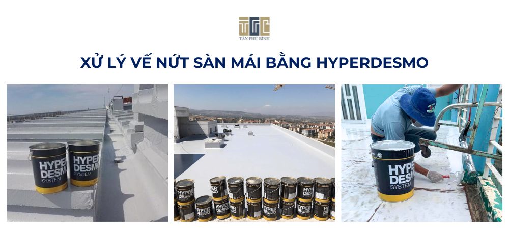 thi công Hyperdesmo xử lý nứt sàn mái, bê tông thi công Hyperdesmo xử lý nứt sàn mái, bê tông