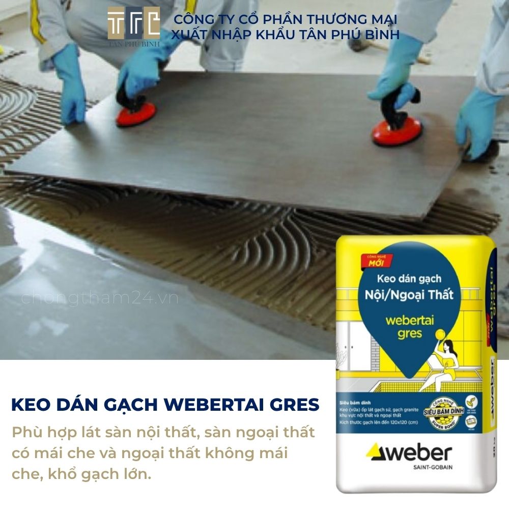 Keo dán gạch Webertai gres chuyên dụng cho gạch khổ lớn Keo dán gạch Webertai gres chuyên dụng cho gạch khổ lớn