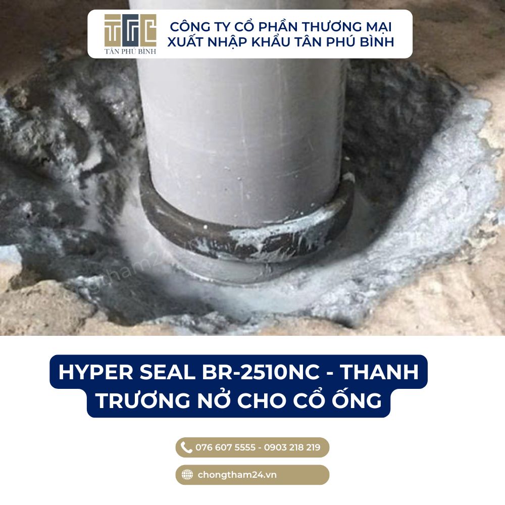 Thanh Hyper Seal BR-2510NC chống thấm cổ ống Thanh Hyper Seal BR-2510NC chống thấm cổ ống